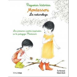 Petites històries Montessori. La natura. Editorial Timunmás. Ève Herrmann