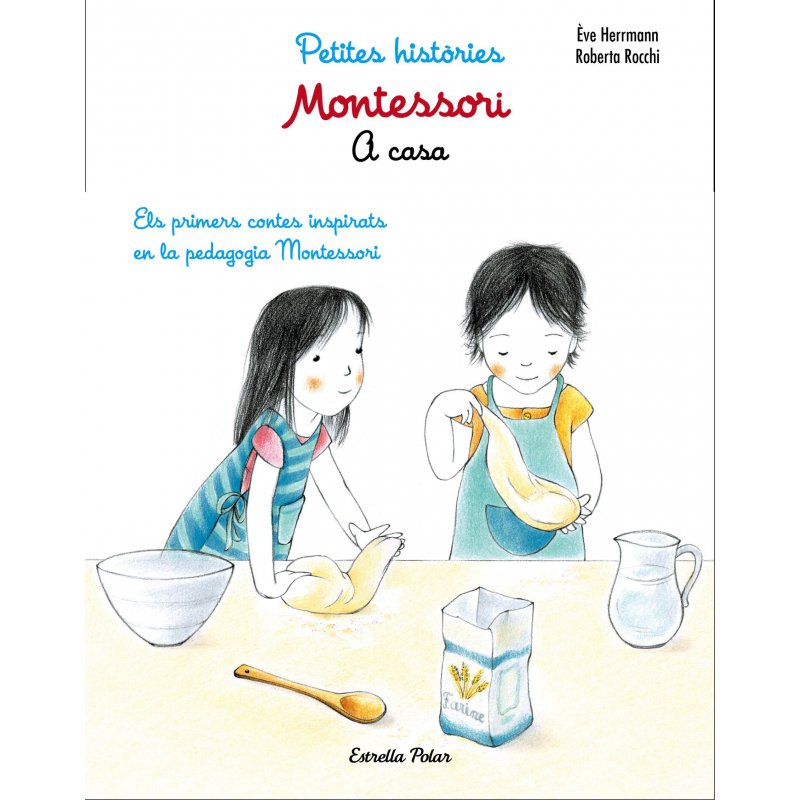 Pequeñas historias Montessori. En casa. Editorial Estrella Polar. Ève Herrmann Pequeñas historias Montessori. En casa. Editorial Estrella Polar. Ève Herrmann L0148-49 Editorial Planeta